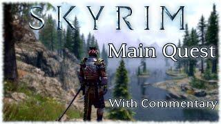 Skyrim - Longplay Main Quest Walkthrough [With Commentary] 4k