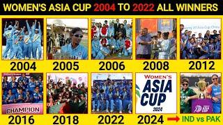 WOMEN'S ASIA CUP ALL WINNERS FROM 2004 TO 2022 | WOMEN'S ASIA CUP 2024