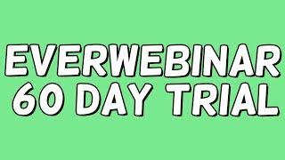 EverWebinar 60 Day Free Trial 2023 (What You Need to Know)