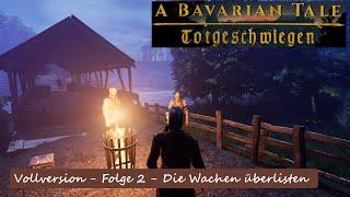 A Bavarian Tale - Totgeschwiegen - Vollversion / Folge 2 - Die Wachen überlisten