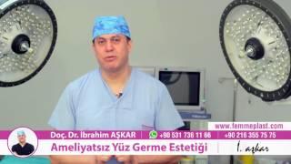 Ameliyatsız Yüz Germe - Doç. Dr. İbrahim Aşkar