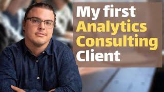 How I Got My First Analytics Consulting Client