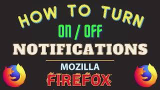 How To Turn On Or Off Notifications In The Mozilla Firefox Web Browser | PC | *2024