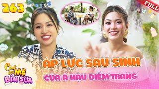 Tâm Sự Mẹ Bỉm Sữa #263|Á hậu Diễm Trang ăn ức gà mỗi ngày, áp lực lấy lại vóc dáng sau sinh