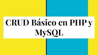 CRUD Básico en PHP y MySQL