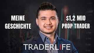 Traderlife - Meine Geschichte zum profitablen Prop Trader ($1,2 Mio Funded)