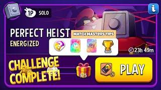 Perfect Heist Energized Solo Challenge 975 Score | Match Masters Tips