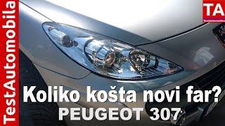 Koliko košta NOVI FAR za polovni Peugeot 307