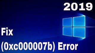 How to Fix (0xc000007b) Error Works on Windows 7/8/8.1/10 [Tutorial] 2019