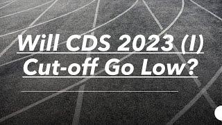 Will CDS 2023 (I) Cut-off Go Low? #cds2023 #ssb #analysis #cutoff #cds2023cutoff #why #low