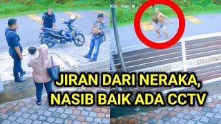 JIRAN DARI NERAKA, NASIB BAIK ADA RAKAMAN CCTV