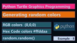 Generating random colors RGB Hex Value | Python Turtle Graphics Program Example 8 | Programming