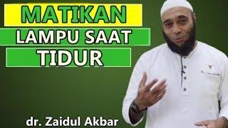 Hukum mematikan lampu saat tidur - dr.Zaidul Akbar