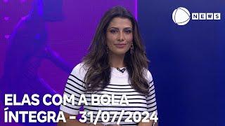 Elas com a Bola - 31/07/2024