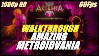 Aeterna Noctis [2021] - Walkthrough Longplay - Part 1 [PC] [1080p HD] [ULTRA] [60Fps]