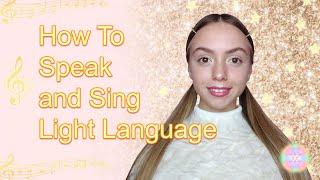  What Is Light Language? Learn How to SPEAK and SING Light Language 