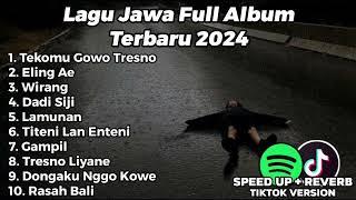 LAGU JAWA FULL ALBUM VIRAL TIKTOK 2024 TEKOMU GOWO TRESNO JANJI RA BAKAL NGELIYO, ELING AE, LAMUNAN