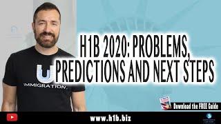 H1B Electronic Registration Process 2020: problems, predictions and next steps