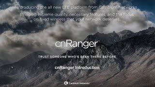 LTE Made Easy: Cambium Networks' cnRanger Platform