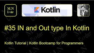 #35 IN and OUT Type in kotlin  | Kotlin tutorial | Kotlin Bootcamp for programmers