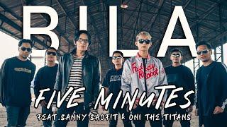 Five Minutes ft Sanny Saofit & Oni The Titans - Bila (Official Video)