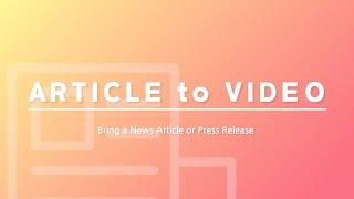 How to: Article to Video