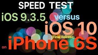 iPhone 6S : iOS 10 Final vs iOS 9.3.5  Speed Test / Performance Test