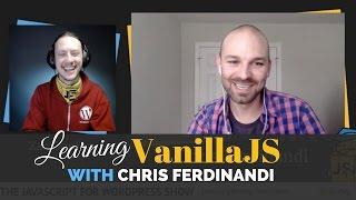 Learning VanillaJS Deeply w Chris Ferdinandi - Ep 5 The JavaScript for WordPress Show