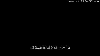 03 Swarms of Sedition