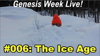 The Ice Age? Genesis Week Livestream #006