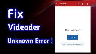 How to fix videoder unknown error ! Retry | Videoder not working