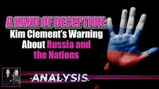 Analysis | A Hand of Deception: Kim Clement’s Warning About Russia and the Nations