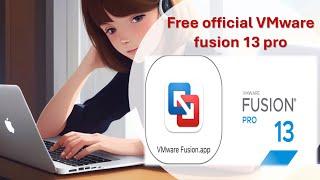 how to download VMware fusion 13 pro on MAC? [FREE, OFFICIAL]