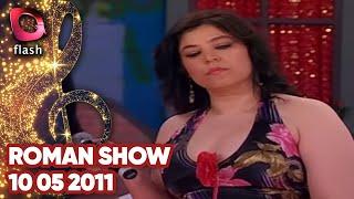 Roman Show - Flash Tv - 10 05 2011