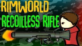 Recoilless Rifles! Rimworld Beta 18 Mod Showcase