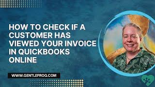 How to Check if a Customer Has Viewed Your Invoice in QuickBooks Online