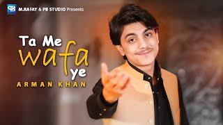 Arman Khan New Song 2025 | Ta Me Wfa ye | Pashto new song | Official Music hd | 4k