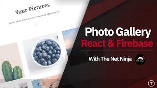 Build a Photo Gallery With React & Firebase