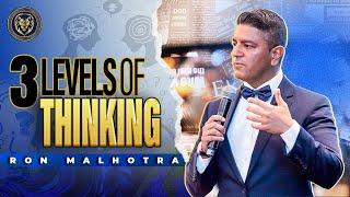 Use YOUR MIND For SUCCESS | 3 Levels Of Thinking | Ron Malhotra