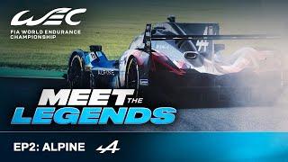 No Challenge Is Too Great I Meet The Legends EP2 Alpine I FIA WEC