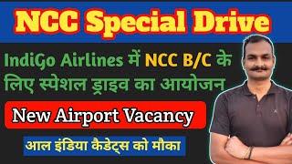   IndiGo airlines job vacancy 2024 | IndiGo NCC Special Drive | airport job vacancy 2024 ️