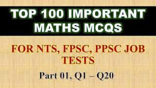 Top 100 Most Important Mcqs of Math nts pst, fpsc, ppsc part 01, Q1 to Q20 | online math with asad