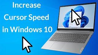 How to Increase Cursor Speed in Windows 10?