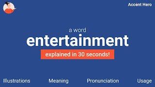 ENTERTAINMENT - Meaning and Pronunciation