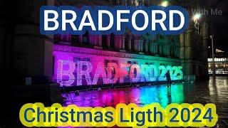 BRADFORD Christmas Ligth 2024 You newer not see before in Bradford