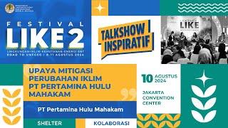 Talkshow Festival LIKE 2 : Upaya Mitigasi Perubahan Iklim PT Pertamina Hulu Mahakam