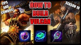 How to Build and Play Vulcan - Smite - Complete Guide - Season 10