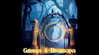 S5 Ep29: Gateways & Dreamscapes