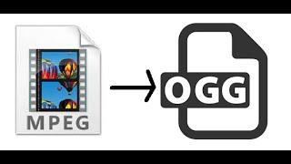 How To Convert An Mpeg Video File To An OGG .ogv File