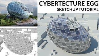 [Sketchup Tutorial] Cybertecture egg shape Speed build